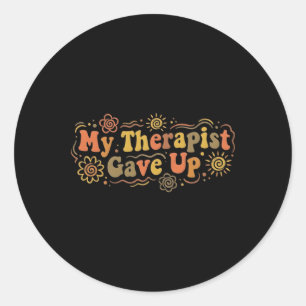 Funny Mental Health Awareness Humour My Therapist Classic Round Sticker