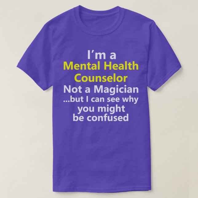 Funny Mental Health Counsellor Job Career Occupati T-Shirt (Design Front)