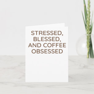 Funny Mental Health Quote About Coffee Obsession S Card