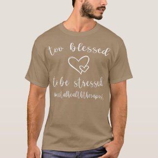 Funny Mental Health Therapist1380 604  T-Shirt