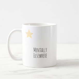 Funny "Mentally Elsewhere" Sarcastic Office Gift Coffee Mug