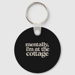 Funny Mentally I'm At The Cottage Romance Bookish Key Ring