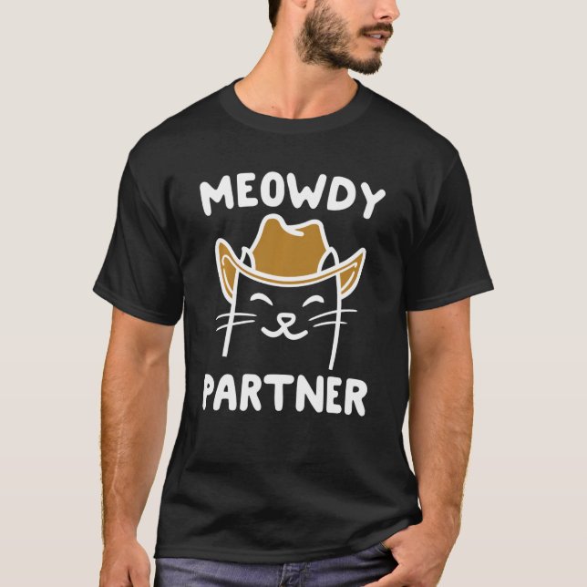 Funny Meowdy Partner Cat T-Shirt (Front)