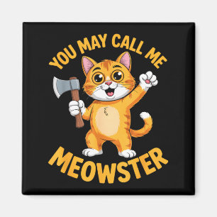 Funny meowster orange cat axe cartoon Funny meowst Magnet