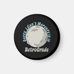 Funny Mercury Retrograde Magnet