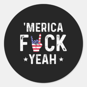 Funny Merica Yeah 4th Of July  Classic Round Sticker