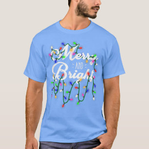 Funny Merry And Bright Christmas Lights X-mas Holi T-Shirt