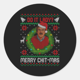 Funny Merry Chit-mas Ugly Christmas Sweater  Classic Round Sticker