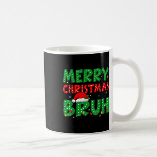 Funny Merry Christmas Bruh Meme Funny Saying Boys  Coffee Mug
