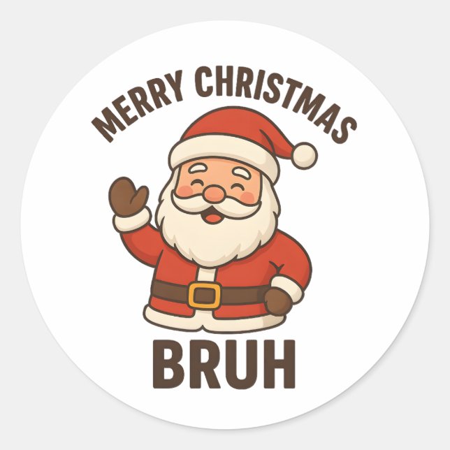 Funny Merry Christmas Bruh Santa Style Classic Round Sticker (Front)