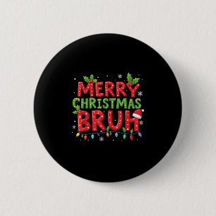 Funny Merry Christmas Bruh Xmas Lights Santa Hat B 6 Cm Round Badge