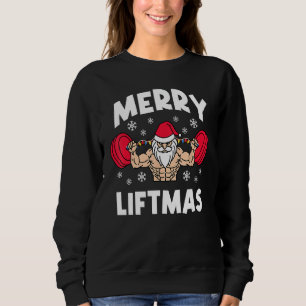 Funny Merry Liftmas Weightlifters Christmas Gym Wo Sweatshirt