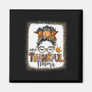 Funny Messy Bun One Thankful Mama Fall Autumn Than Magnet