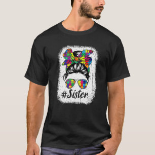 Funny Messy Bun Sister Autism Puzzle Autism Awaren T-Shirt