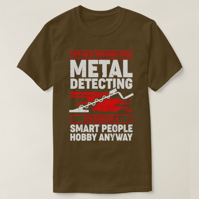 Funny Metal Detecting Detectorist Gift T-Shirt (Design Front)