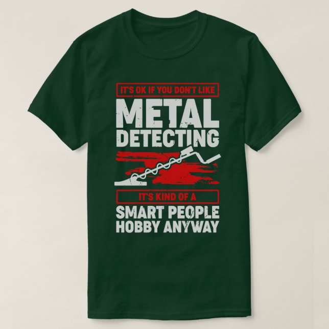 Funny Metal Detecting Detectorist Gift  T-Shirt (Design Front)