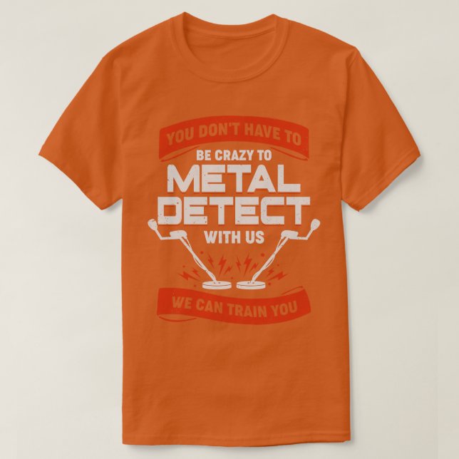 Funny Metal Detecting Team Detectorist Gift T-Shirt (Design Front)