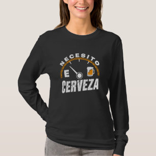 Funny Mexican Beer Necesito Cerveza I need Beer in T-Shirt