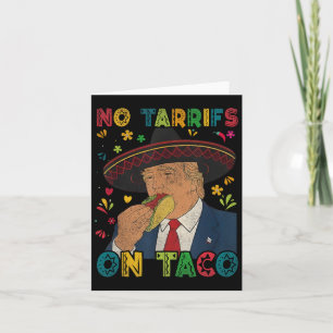 Funny Mexican Cinco De Mayo Trump No Tarrifs On Ta Card