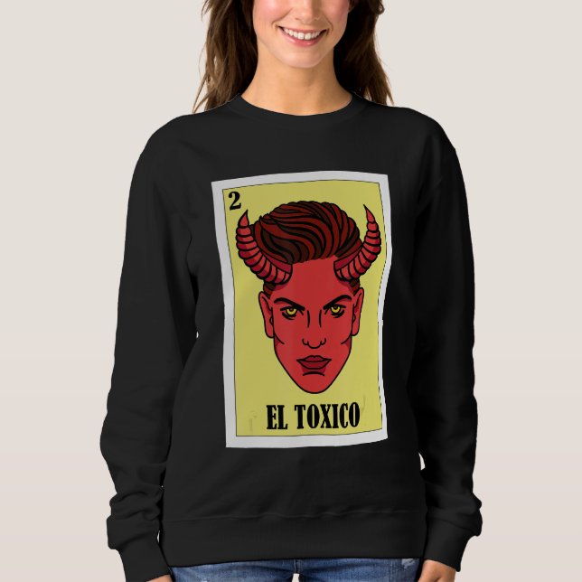 Funny Mexican Design - El Toxico Sweatshirt (Front)