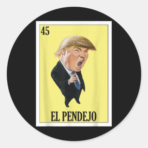 Funny Mexican Design For Anti Trump - El Pendejo Classic Round Sticker