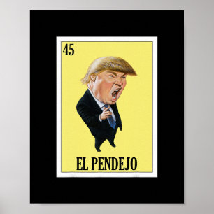 Funny Mexican Design For Anti Trump - El Pendejo Poster