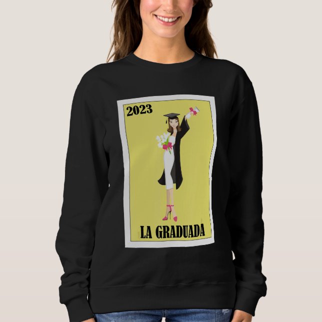 Funny Mexican Design for Graduation - La Graduada  Sweatshirt (Front)