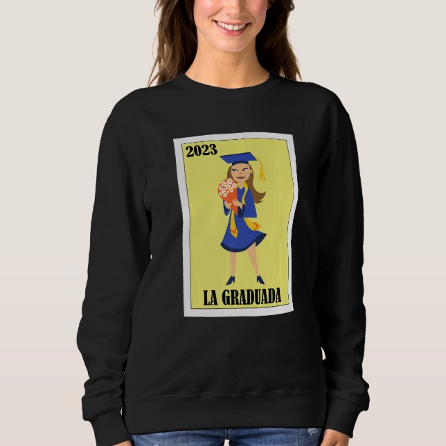 Funny Mexican Design for Graduation - La Graduada  Sweatshirt (Front)