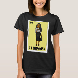 Funny Mexican Design for Hispanas - La Chingona T-Shirt
