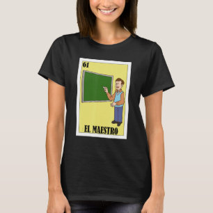 Funny Mexican Design for Teachers - El Maestro T-Shirt