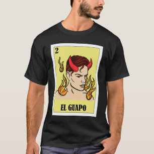 Funny Mexican for Hispanos El Guapo T-Shirt