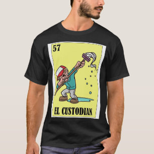 Funny Mexican for Janitors  El Custodian T-Shirt