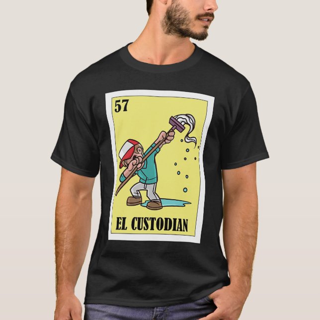 Funny Mexican for Janitors  El Custodian T-Shirt (Front)