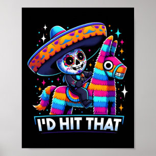 Funny Mexican Party Pinatas I'd Hit That Cinco De Poster