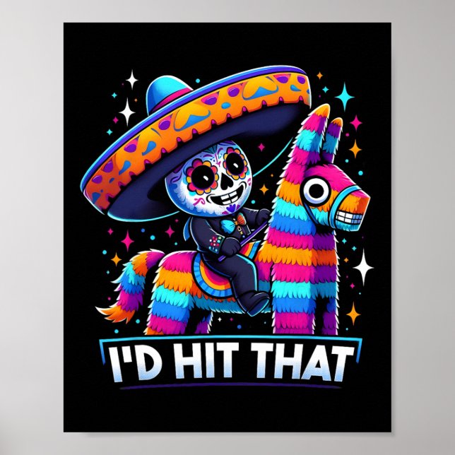 Funny Mexican Party Pinatas I'd Hit That Cinco De  Poster (Front)
