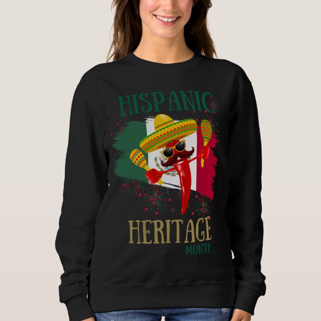 Funny Mexican pepper ,Hispanic heritage month Sweatshirt (Front)