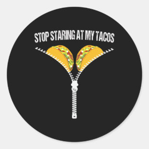 Funny Mexican Stop Staring At My Tacos Fiesta Cinc Classic Round Sticker