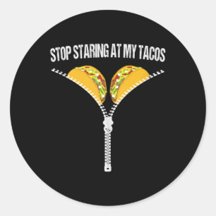 Funny Mexican Stop Staring At My Tacos Fiesta Cinc Classic Round Sticker