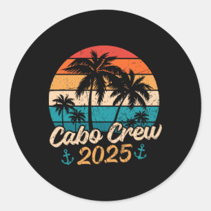 Funny Mexico Vacation Trip Cabo Crew 2025 Matching Classic Round Sticker