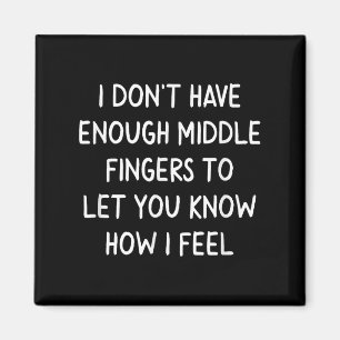 Funny, Middle Fingers . Joke Sarcastic Tee For Fam Magnet