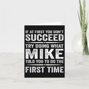 Funny Mike Meme If At First You Don't Succeed Try  Card
