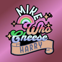 Funny Mike Who Cheese Harry