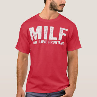 Funny MILF Frontenis Player MILF Man I Love Fronte T-Shirt