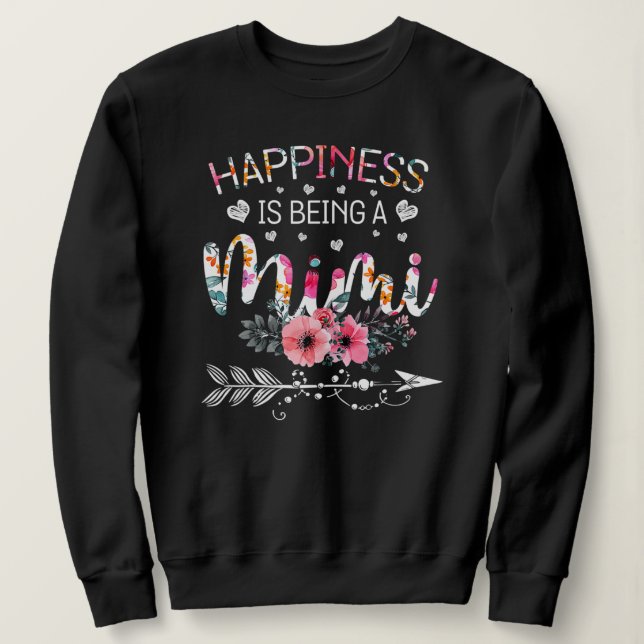 Funny Mimi Mother's Day Gifts Happiness is being Sweatshirt (Design Front)