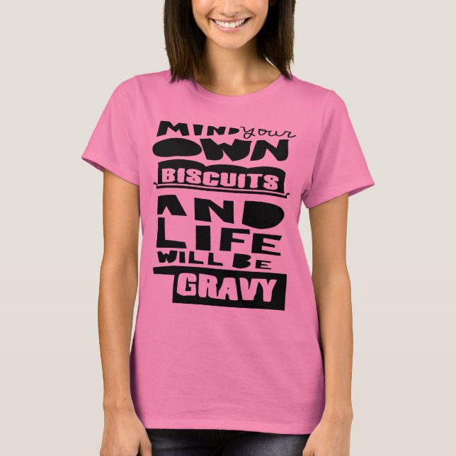 Funny Mind Your Own Biscuits Typography Black T-Shirt (Front)