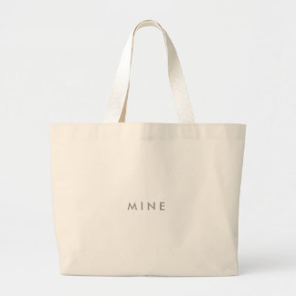 Funny 'MINE' message Large Tote Bag