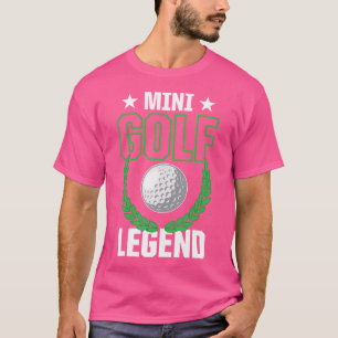 Funny Mini Golf Legend Miniature Golfing Ball Putt T-Shirt