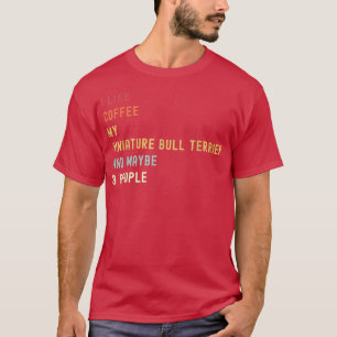 Funny Miniature Bull Terrier Retro Dog And Coffee T-Shirt