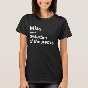 Funny Miss 'Disturber of the Peace' Custom Persona T-Shirt