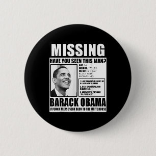 Funny Missing Barack Obama Liberal Poster  6 Cm Round Badge